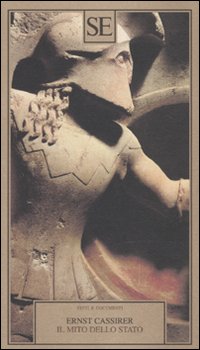 Libro mito dello Stato di Ernst Cassirer - ean 9788877108197 - SE