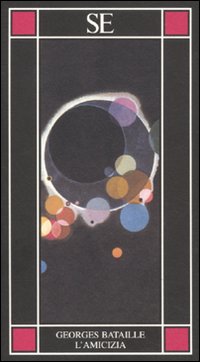 Libro amicizia di Georges Bataille - ean 9788877108425 - SE