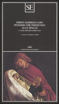 Libro Pensieri che feriscono alle spalle e altri discorsi edificanti di Søren Kierkegaard - ean 9788877108432 - SE