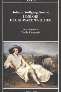 Libro dolori del giovane Werther di Johann Wolfgang Goethe - ean 9788877109415 - SE