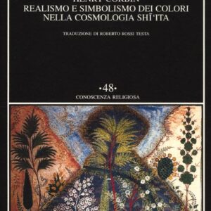 Libro Realismo e simbolismo dei colori nella cosmologia sciita di Henry Corbin - ean 9788877109781 - SE