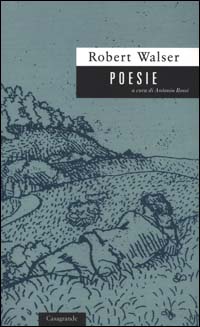 Libro Poesie. Testo tedesco a fronte di Robert Walser - ean 9788877133182 - Casagrande
