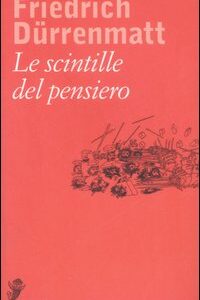 Libro scintille del pensiero di Friedrich Dürrenmatt - ean 9788877133984 - Casagrande