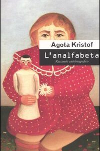 Libro analfabeta. Racconto autobiografico di Agota Kristof - ean 9788877134264 - Casagrande