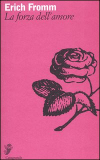 Libro forza dell'amore di Erich Fromm - ean 9788877134974 - Casagrande