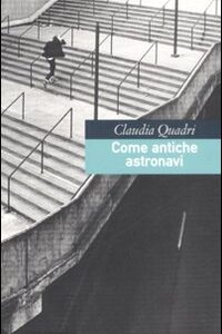 Libro Come antiche astronavi di Claudia Quadri - ean 9788877135209 - Casagrande