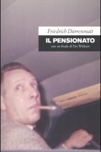 Libro pensionato. Con un finale di Urs Widmer di Friedrich Dürrenmatt - ean 9788877135223 - Casagrande