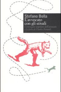 Libro avvocato con gli stivali. L'immagine popolare dell'avvocato e la fiaba di Charles Perrault di Stefano Bolla - ean 9788877135339 - Casagrande