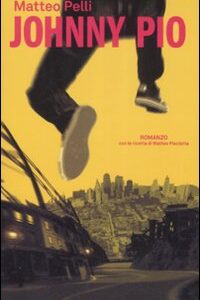 Libro Johnny Pio di Matteo Pelli - ean 9788877135346 - Casagrande