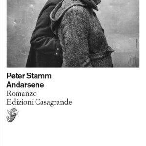 Libro Andarsene di Peter Stamm - ean 9788877139337 - Casagrande