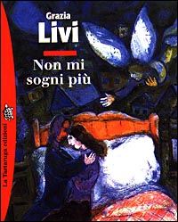 Libro Non mi sogni più di Grazia Livi - ean 9788877382528 - La Tartaruga (Milano)