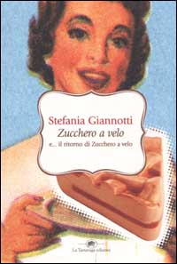 Libro Zucchero a velo e... il ritorno di Zucchero a velo di Stefania Giannotti - ean 9788877383747 - La Tartaruga (Milano)