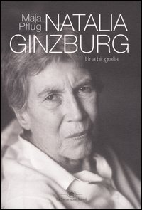 Libro Natalia Ginzburg. Una biografia di Maja Pflug - ean 9788877384119 - La Tartaruga (Milano)