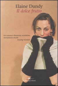 Libro dolce frutto di Elaine Dundy - ean 9788877384126 - La Tartaruga (Milano)