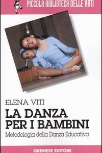 Libro danza per i bambini. Metodologia della danza educativa di Elena Viti - ean 9788877422354 - Gremese Editore