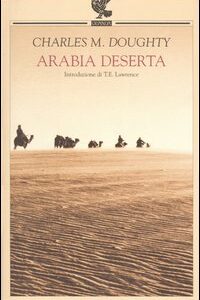 Libro Arabia deserta di Charles M. Doughty - ean 9788877464736 - Guanda