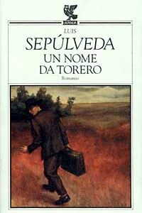 Libro nome da torero di Luis Sepúlveda - ean 9788877467690 - Guanda