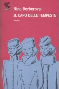 Libro capo delle tempeste di Nina Berberova - ean 9788877468031 - Guanda