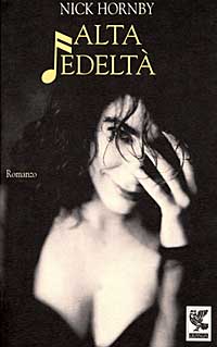 Libro Alta fedeltà di Nick Hornby - ean 9788877468307 - Guanda