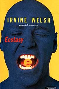 Libro Ecstasy di Irvine Welsh - ean 9788877469540 - Guanda