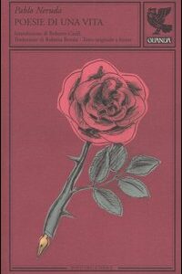 Libro Poesie di una vita. Testo spagnolo a fronte di Pablo Neruda - ean 9788877469953 - Guanda