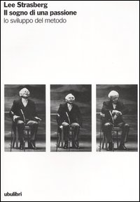 Libro sogno di una passione. Lo sviluppo del metodo di Lee Strasberg - ean 9788877480996 - Ubulibri