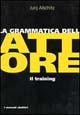 Libro grammatica dell'attore di Jurij Alschitz - ean 9788877481955 - Ubulibri