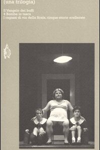 Libro recita del popolo fantastico (una trilogia): Il Vangelo dei buffi-4 bombe in tasca-I ragazzi di via della Scala