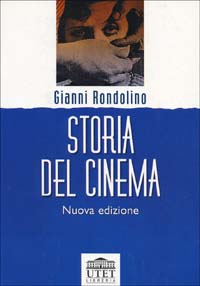 Libro Storia del cinema di Gianni Rondolino - ean 9788877506696 - UTET Università