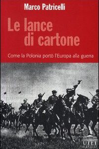 Libro lance di cartone. Come la Polonia portò l'Europa alla guerra di Marco Patricelli - ean 9788877508607 - UTET Università