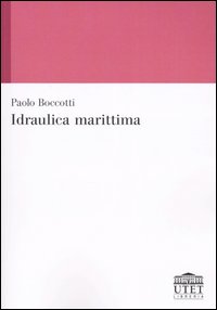 Libro Idraulica marittima di Paolo Boccotti - ean 9788877508744 - UTET Università