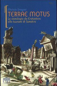 Libro Terrae motus. La sismologia da Eratostene allo tsunami di Sumatra di Michele Dragoni - ean 9788877509765 - UTET Università