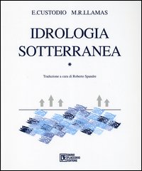 Libro Idrologia sotterranea di Emilio Custodio; Manuel R. Llamas - ean 9788877586230 - Flaccovio Dario