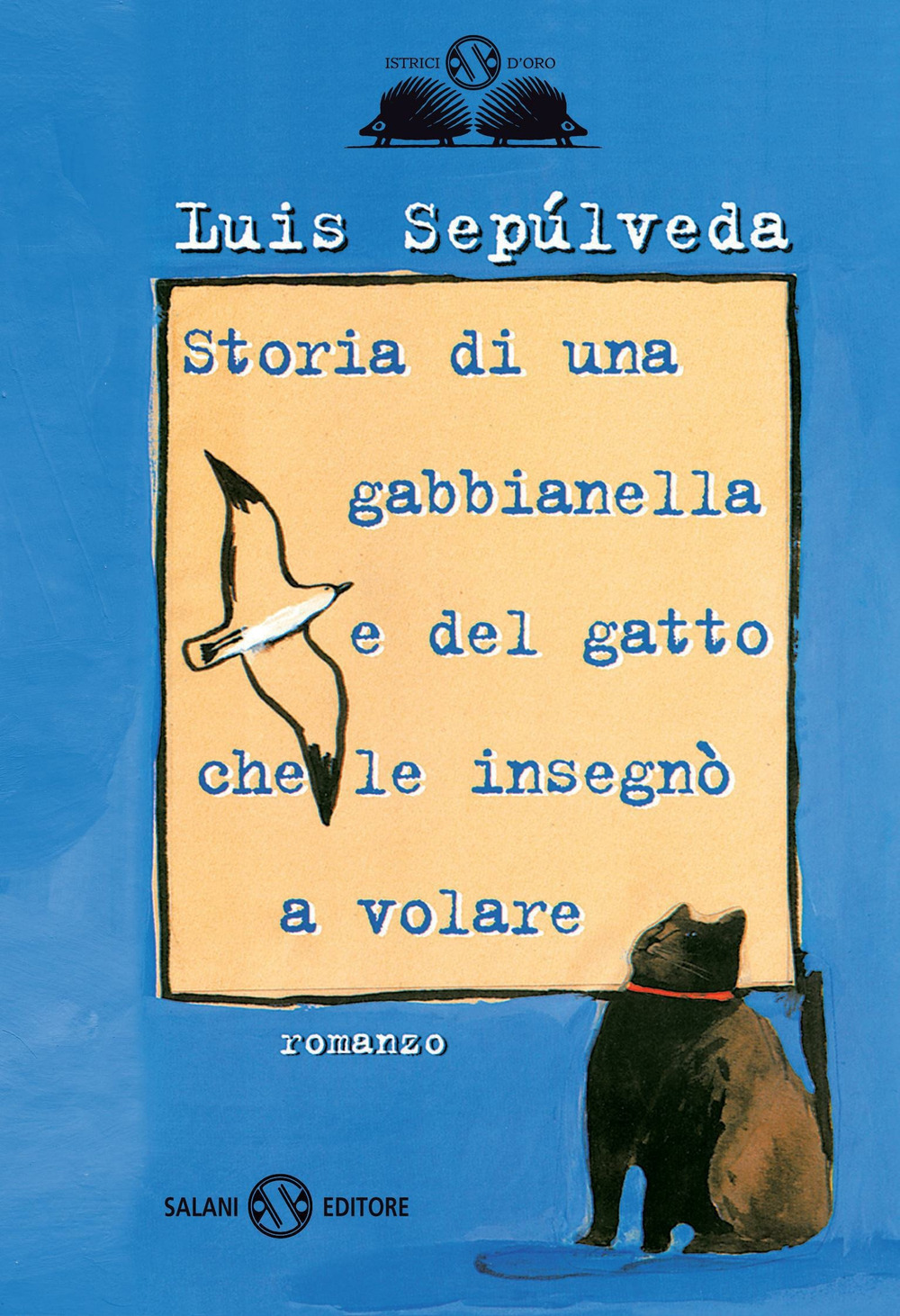 Libro Storia di una gabbianella e del gatto che le insegnò a volare di Luis Sepúlveda - ean 9788877825124 - Salani