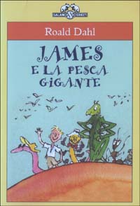 Libro James e la pesca gigante di Roald Dahl - ean 9788877827517 - Salani