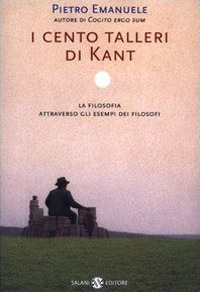 Libro cento talleri di Kant. La filosofia attraverso gli esempi dei filosofi di Pietro Emanuele - ean 9788877827999 - Salani