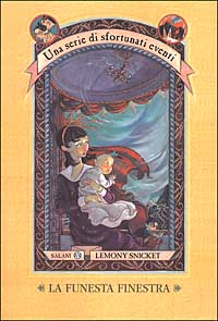 Libro funesta finestra. Una serie di sfortunati eventi di Lemony Snicket - ean 9788877829535 - Salani