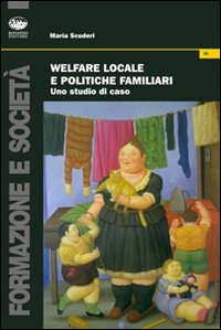 Libro Welfare locale e politiche familiari. Uno studio di caso di Maria Scuderi - ean 9788877965615 - Bonanno