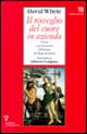 Libro risveglio del cuore in azienda. Poesia e preservazione dell'anima sul luogo di lavoro di David Whyte - ean 9788878028326 - Guerini e Associati