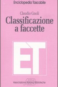 Libro Classificazione a faccette di Claudio Gnoli - ean 9788878120808 - AIB