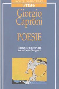 Libro Poesie di Giorgio Caproni - ean 9788878181052 - TEA