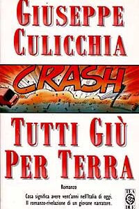 Libro Tutti giù per terra di Giuseppe Culicchia - ean 9788878181441 - TEA