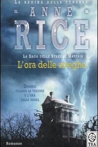 Libro ora delle streghe di Anne Rice - ean 9788878181489 - TEA
