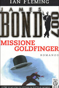 Libro Missione Goldfinger di Ian Fleming - ean 9788878182844 - TEA