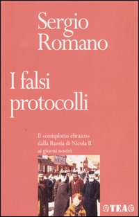 Libro falsi protocolli. Il «complotto ebraico» dalla Russia di Nicola II ai giorni nostri di Sergio Romano - ean 9788878185487 - TEA