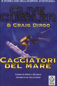 Libro Cacciatori del mare di Clive Cussler; Craig Dirgo - ean 9788878185968 - TEA