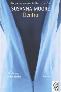 Libro Dentro di Susanna Moore - ean 9788878186798 - TEA