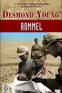 Libro Rommel. La volpe del deserto. La vita di uno stratega leggendario di Desmond Young - ean 9788878186866 - TEA