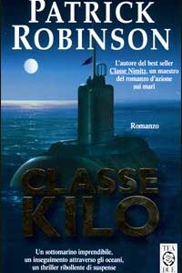 Libro Classe Kilo di Patrick Robinson - ean 9788878187450 - TEA