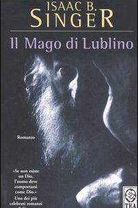 Libro mago di Lublino di Isaac Bashevis Singer - ean 9788878187467 - TEA